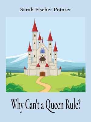 cover image of Why Can't a Queen Rule?